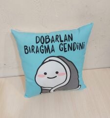 Dobarlan Bıragma Gendini Yastık