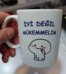 İyi Değil Mükemmelim Bardak